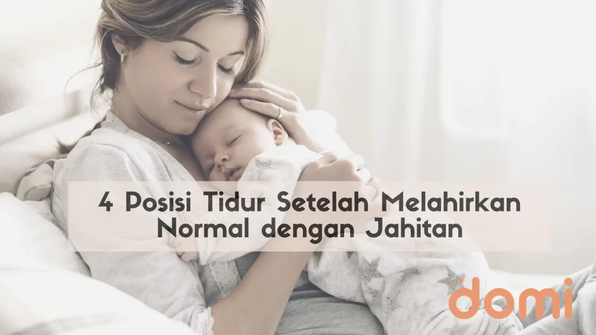 Posisi Tidur Setelah Melahirkan Normal dengan Jahitan